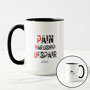 Caneca Citação engraçada de formatura de PhD Dor Desesper