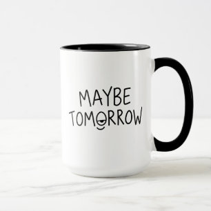 Caneca Citação Engraçada de Procrastinação Talvez Amanhã