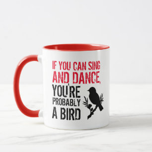 Caneca Citação engraçada: Se puder cantar e dançar...