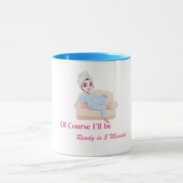 Caneca Claro que Estarei Pronta em 5 Minutos