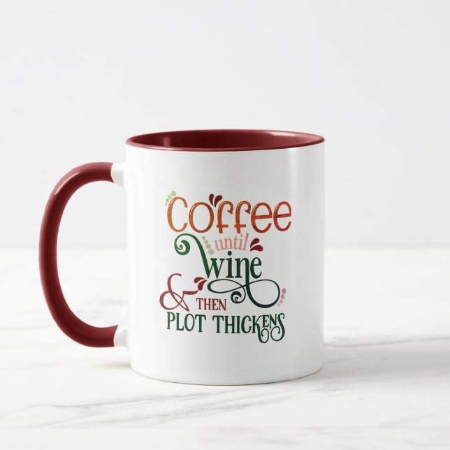 Caneca Coffee Until Wine Mug - Then The Plot Thickens (Esquerda)