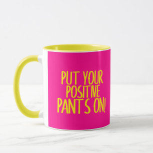 Caneca Coloque as calças positivas em Mug