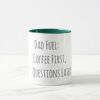 Caneca Combustível do Papai: Café Primeiro, Perguntas Dep