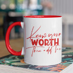 Caneca Conheça a sua citação motivacional inspiracional<br><div class="desc">Conheça o seu valor Motivational Quote Coffee Mugs apresenta um script vermelho de caligrafia moderno com o engraçado comentário positivo "Conheça o seu valor e adicione impostos". Projetado pelo Evco Studio www.zazzle.com/store/evcostudio</div>