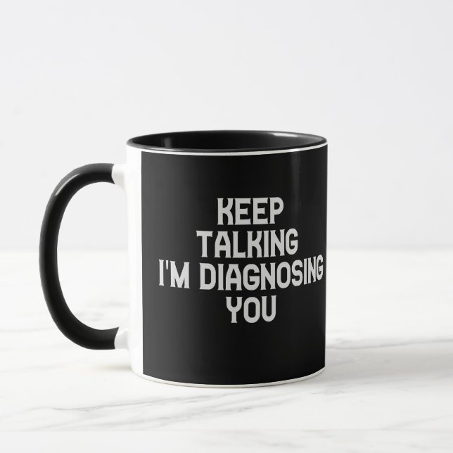Caneca Continua a falar que estou a diagnosticar-te um Te (Esquerda)