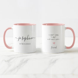 Caneca Costumar Bridesmaid, não posso dizer que tenho sem