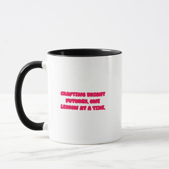 Caneca Crafting Bright Futures One Lesson At A Time Teach (Esquerda)