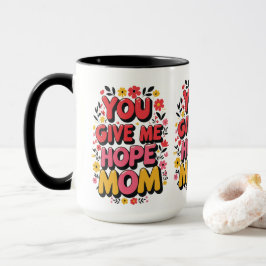 Caneca Dá-Me Esperança, Mãe.