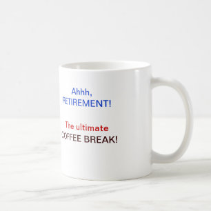 Caneca da ruptura de café da aposentadoria