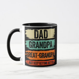 Caneca Dad Grandpa Great Grandpa I Just Keep Getting