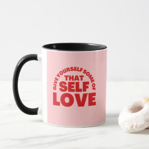 Caneca Dê a si mesmo uma inspiração de amor próprio
