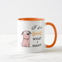 Caneca de Cachorro 'Faço o que Quero' – Ilustração