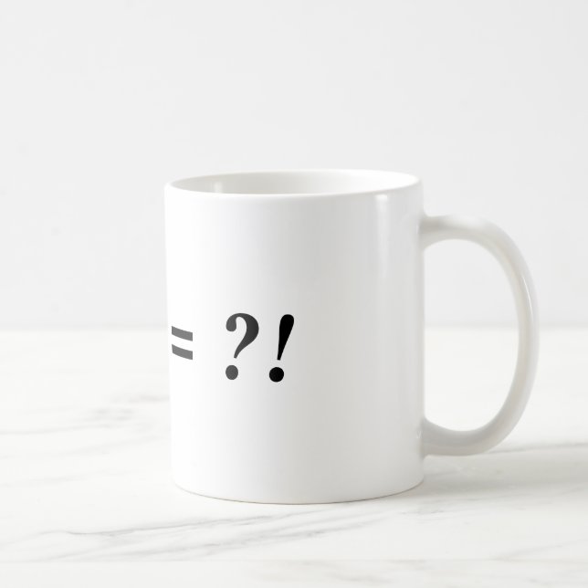 CANECA DE CAFÉ ! + ? = ?! (Direita)