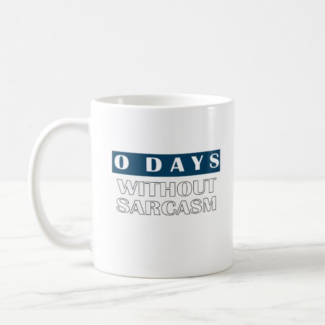 Caneca De Café 0 Dias Sem Camisa-T De Sarcasmo (Esquerda)