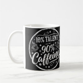 Caneca De Café 10% Talento 90% Cafeína