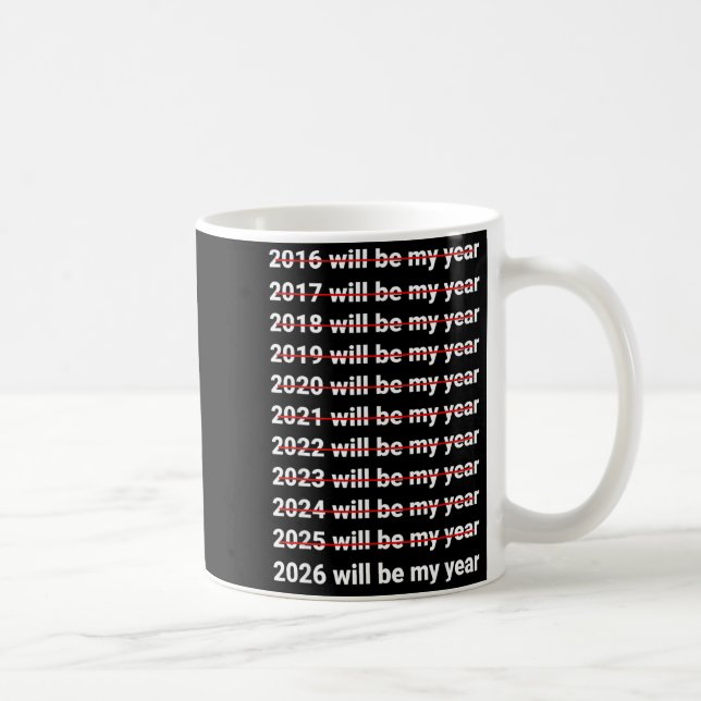 Caneca De Café 2026 Will Be My Year Funny Humor New Year Quote  (Direita)