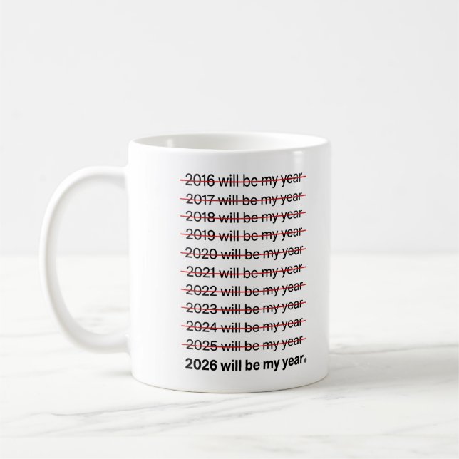 Caneca De Café 2026 Will Be My Year Funny Humor New Year Quote (Esquerda)