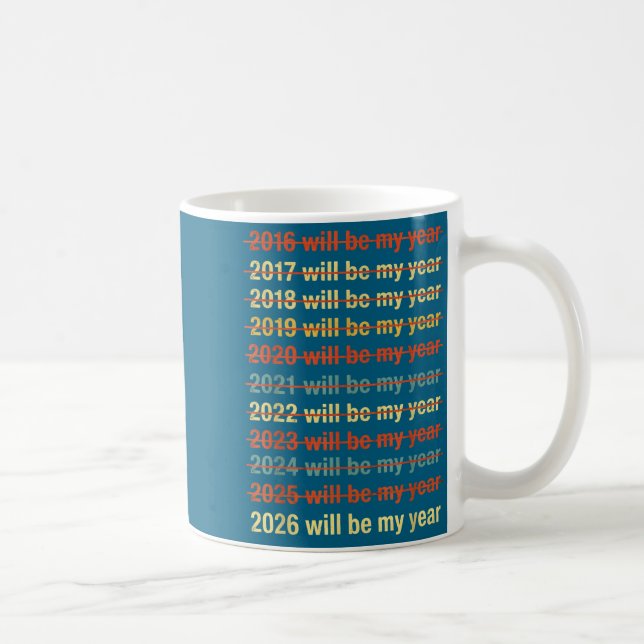 Caneca De Café 2026 Will Be My Year Funny Humor New Year Quote  (Direita)