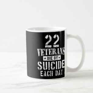 Caneca De Café 22 Veteranos Morrem Por Suicídio Todos Os Dias Vét