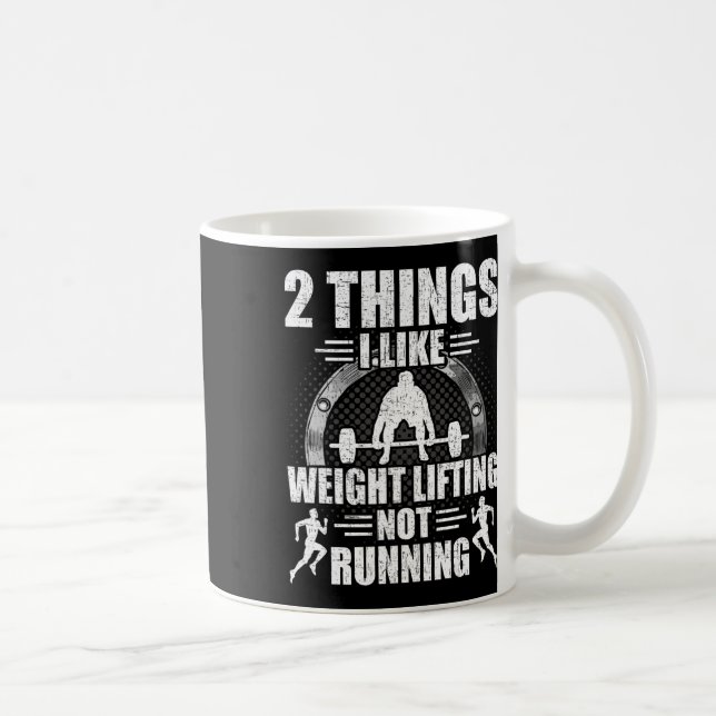 Caneca De Café 2 Things I Like Weightlifting Not Running Bodybuil (Direita)