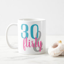 30 e Flirty Birthday Mug