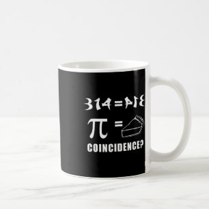 Caneca De Café 314 (pi) Coincidência Pie Igual Feliz Dia Pi 3-14