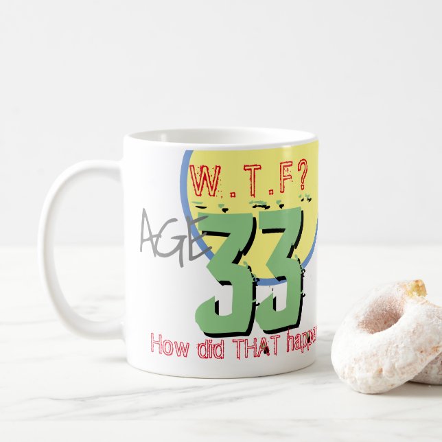 Caneca De Café 33º aniversário. Como isso aconteceu? (Com Donut)