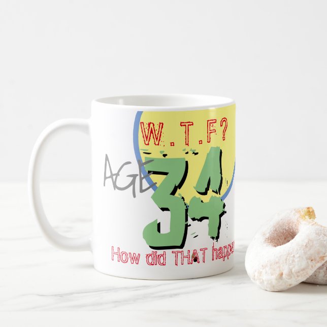 Caneca De Café 34 anos. WTF? Como isso aconteceu? Coffee Mug (Com Donut)