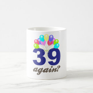 Caneca De Café 39 outra vez? Presentes de aniversário/lembranças