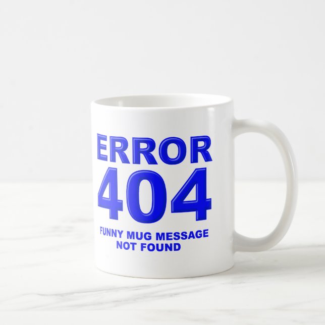 Caneca De Café 404 Mensagem Não Encontrada Engraçada (Direita)