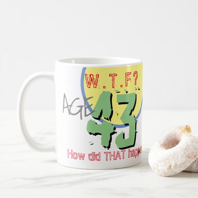 Caneca De Café 43 anos. WTF? Como isso aconteceu? Coffee Mug (Com Donut)