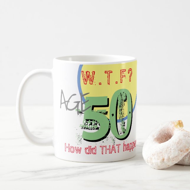 Caneca De Café 50º aniversário - 50 anos. WTF? Como isso acontece (Com Donut)