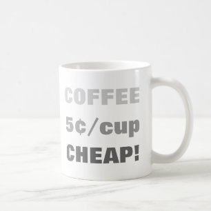 caneca de CAFÉ 5¢/XÍCARA