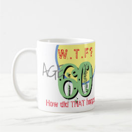 Caneca De Café 60 anos. WTF? Como isso aconteceu? Coffee Mug