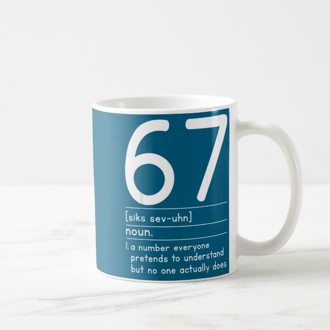 Caneca De Café 67 Definition The Meaning Of 67 Meme Funny Six Sev (Direita)