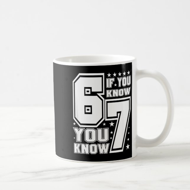 Caneca De Café 67 If You Know You Know, Funny 67 Viral Meme Athle (Direita)