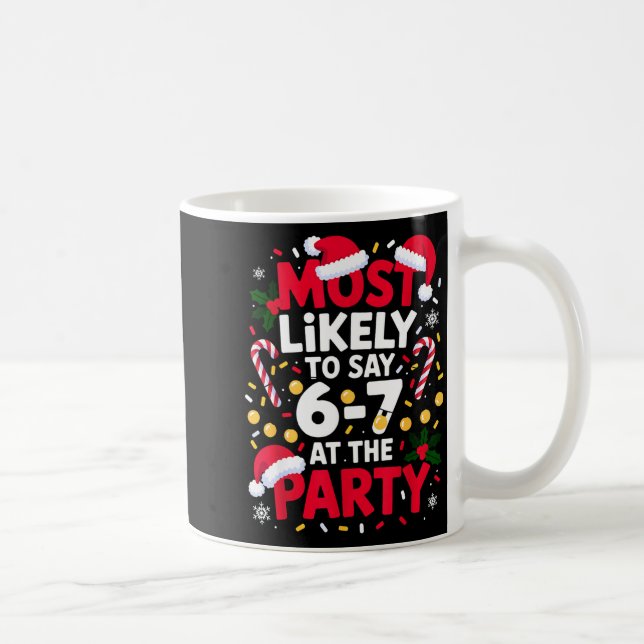 Caneca De Café 67 Meme de Natal Engraçado Mais Provável de Dizer  (Direita)