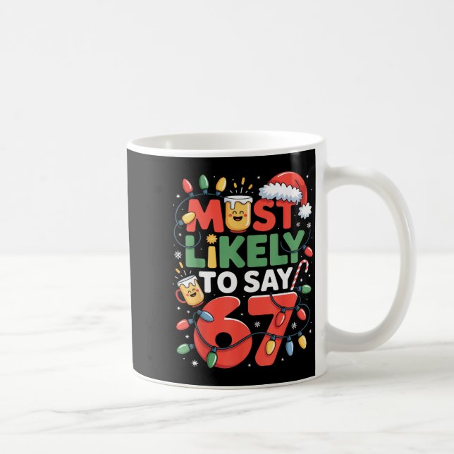 Caneca De Café 67 Meme Funny Christmas Meme Design Most Likely To (Direita)