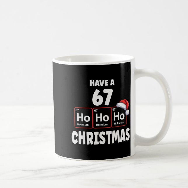 Caneca De Café 67 Meme Ho Ho Ho Hólmio Elemento Químico 67 Peri (Direita)