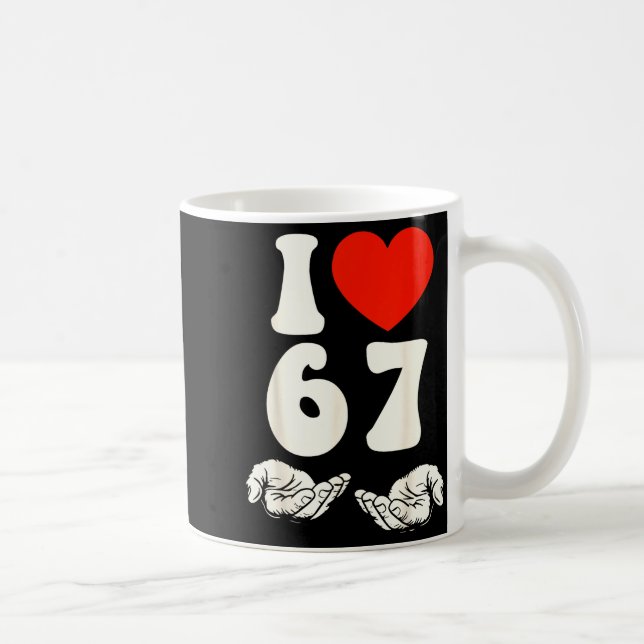 Caneca De Café 67 Meme I Love Six Seven  (Direita)