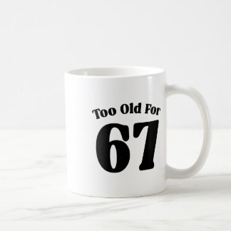 Caneca De Café 67 Meme Velho Demais Para Seis Sete Professor Pai