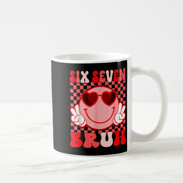 Caneca De Café 67 Six Seven Bruh Funny Valentine 6 7 Meme Kids Gi (Direita)