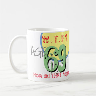 Caneca De Café 69 anos. WTF? 69.º aniversário Mug de café