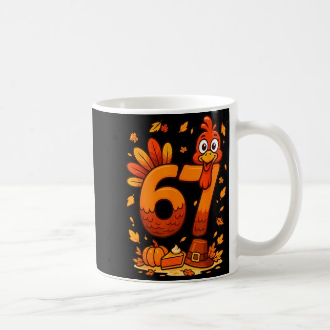 Caneca De Café 6 7 Thanksgiving Funny Turkey Thanksgiving 67 Men  (Direita)