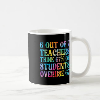 Caneca De Café 6 de 7 professores acham que 67 por cento é superu