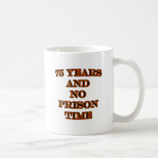 Caneca De Café 75 e nenhuma hora de prisão