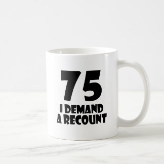Caneca De Café 75 Eu Exijo Designs De Aniversário De Contabilidad