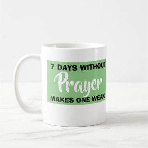 Caneca De Café 7 Dias Sem Oração Torna Um Canhão Cristão Fraco