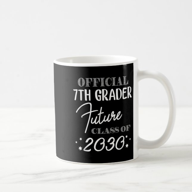 Caneca De Café 7th Grader Future Cl 2030 First Day 7th Grade  (Direita)