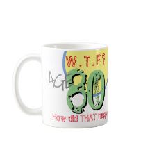 80 anos. WTF? Como isso aconteceu? Coffee Mug